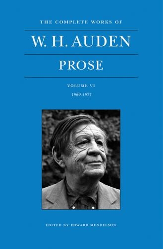 Бумажная книга «The Complete Works of W. H. Auden, Volume VI: Prose: 1969–1973», автор У. Х. Ауден - фото №1