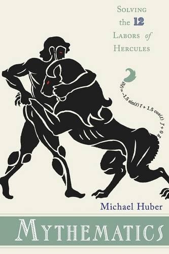 Бумажная книга «Mythematics: Solving the Twelve Labors of Hercules», автор Майкл Хубер - фото №1