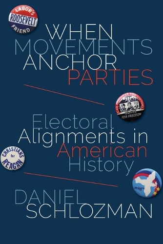 Бумажная книга «When Movements Anchor Parties: Electoral Alignments in American History», автор Дэниел Шлозман - фото №1