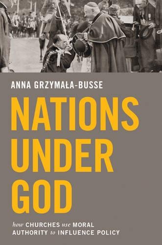Паперова книга «Nations under God: How Churches Use Moral Authority to Influence Policy», автор Анна М. Гжимала-Буссе - фото №1