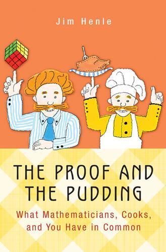Паперова книга «The Proof and the Pudding: What Mathematicians, Cooks, and You Have in Common», автор Джим Хенле - фото №1