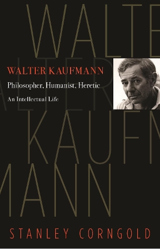 Паперова книга «Walter Kaufmann: Philosopher, Humanist, Heretic», автор Стенлі Корнгольд - фото №1