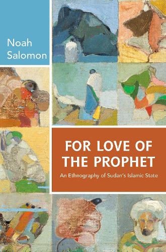 Паперова книга «For Love of the Prophet: An Ethnography of Sudan's Islamic State», автор Ной Саломон - фото №1