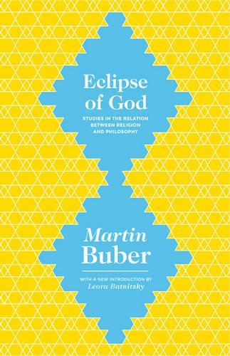 Бумажная книга «Eclipse of God: Studies in the Relation between Religion and Philosophy», автор Мартин Бубер - фото №1