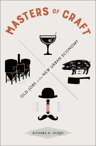 Бумажная книга «Masters of Craft: Old Jobs in the New Urban Economy», автор Ричард Э. Очехо - фото №1