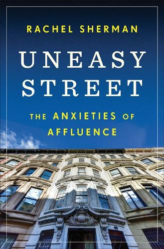 Бумажная книга «Uneasy Street: The Anxieties of Affluence», автор Рэйчел Шерман - фото №1