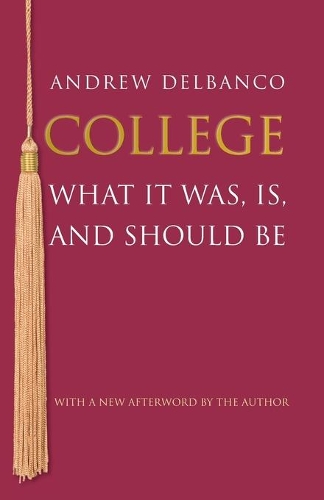 [object Object] «College: What It Was, Is, and Should Be - Updated Edition» - фото №1