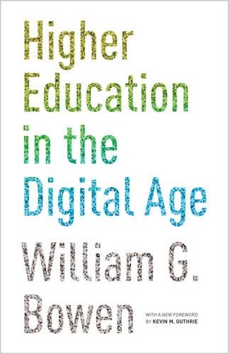 Бумажная книга «Higher Education in the Digital Age: Updated Edition», автор Уильям Г. Боуэн - фото №1