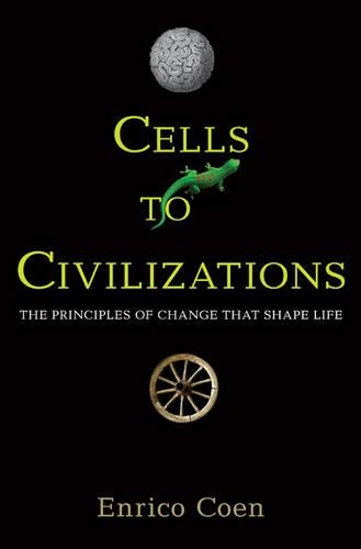 Бумажная книга «Cells to Civilizations: The Principles of Change That Shape Life», автор Энрико Коэн - фото №1