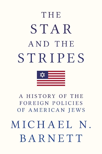 Бумажная книга «The Star and the Stripes: A History of the Foreign Policies of American Jews», автор Майкл Н. Барнетт - фото №1