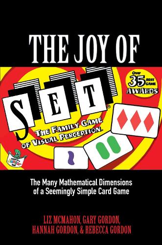 Бумажная книга «The Joy of SET: The Many Mathematical Dimensions of a Seemingly Simple Card Game», авторов Гэри Гордон, Ханна Гордон, Лиз Макмахон - фото №1