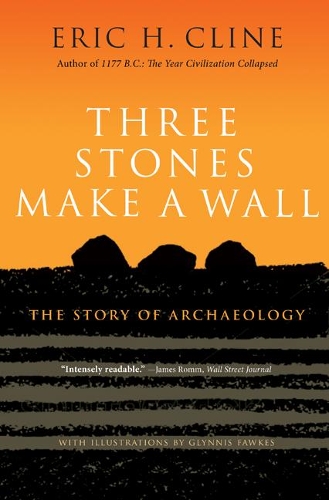 Бумажная книга «Three Stones Make a Wall: The Story of Archaeology», автор Эрик Клайн - фото №1