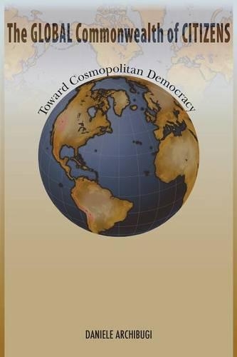 Бумажная книга «The Global Commonwealth of Citizens: Toward Cosmopolitan Democracy», автор Даниэле Арчибуги - фото №1