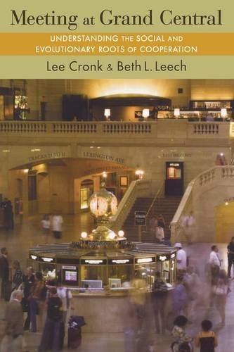 Бумажная книга «Meeting at Grand Central: Understanding the Social and Evolutionary Roots of Cooperation», авторов Бет Л. Лич, Ли Кронк - фото №1