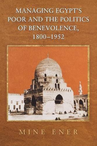 Бумажная книга «Managing Egypt's Poor and the Politics of Benevolence, 1800-1952», автор Майн Энер - фото №1