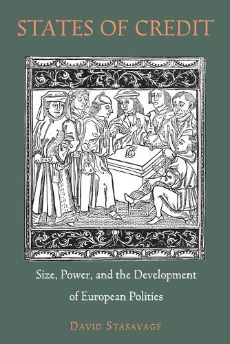 Паперова книга «States of Credit: Size, Power, and the Development of European Polities», автор Девід Стасавадж - фото №1