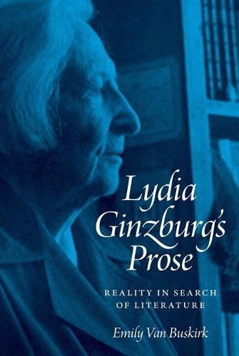 Бумажная книга «Lydia Ginzburg's Prose: Reality in Search of Literature», автор Эмили Ван Бускирк - фото №1