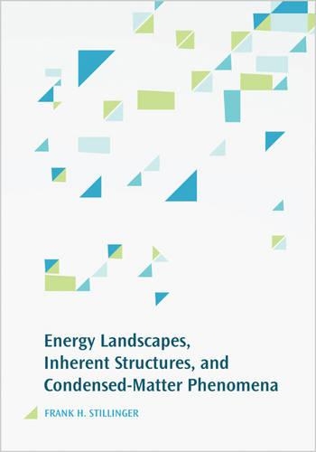Бумажная книга «Energy Landscapes, Inherent Structures, and Condensed-Matter Phenomena», автор Фрэнк Х. Стиллингер - фото №1