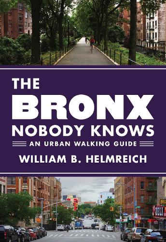 Бумажная книга «The Bronx Nobody Knows: An Urban Walking Guide», автор Уильям Б. Хельмрайх - фото №1