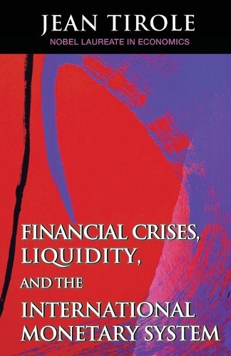 Бумажная книга «Financial Crises, Liquidity, and the International Monetary System», автор Жан Тироль - фото №1