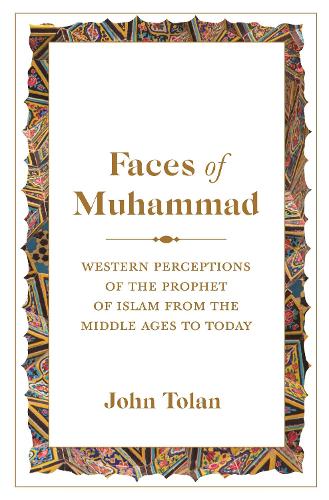 Паперова книга «Faces of Muhammad: Western Perceptions of the Prophet of Islam from the Middle Ages to Today», автор Джон Толан - фото №1