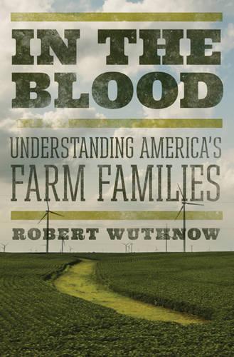 Бумажная книга «In the Blood: Understanding America's Farm Families», автор Роберт Вутнов - фото №1