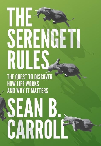 [object Object] «The Serengeti Rules: The Quest to Discover How Life Works and Why It Matters», автор Шон Б. Кэрролл - фото №1