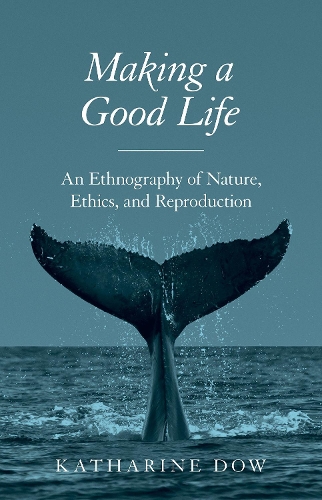 Бумажная книга «Making a Good Life: An Ethnography of Nature, Ethics, and Reproduction», автор Кэтрин Доу - фото №1