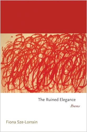 Паперова книга «The Ruined Elegance: Poems», автор Фіона Зе-Лоррен - фото №1
