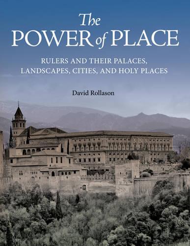 Бумажная книга «The Power of Place: Rulers and Their Palaces, Landscapes, Cities, and Holy Places», автор Дэвид Ролласон - фото №1