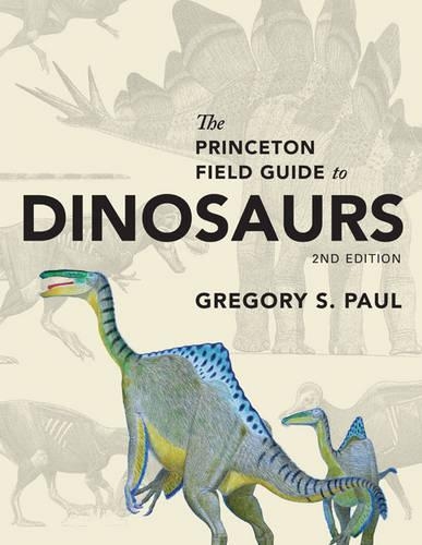 Паперова книга «The Princeton Field Guide to Dinosaurs: Second Edition», автор Грегорі С. Пол - фото №1