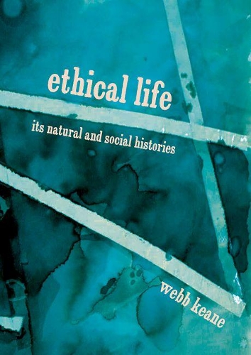 Бумажная книга «Ethical Life: Its Natural and Social Histories», автор Уэбб Кин - фото №1