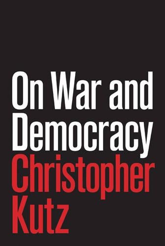 Бумажная книга «On War and Democracy», автор Кристофер Кутц - фото №1