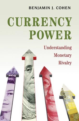 Паперова книга «Currency Power: Understanding Monetary Rivalry», автор Бенджамін Дж. Коен - фото №1