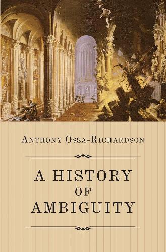Паперова книга «A History of Ambiguity», автор Ентоні Осса-Річардсон - фото №1