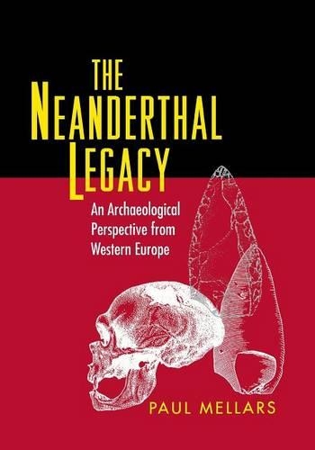 Паперова книга «The Neanderthal Legacy: An Archaeological Perspective from Western Europe», автор Пол А. Мелларс - фото №1