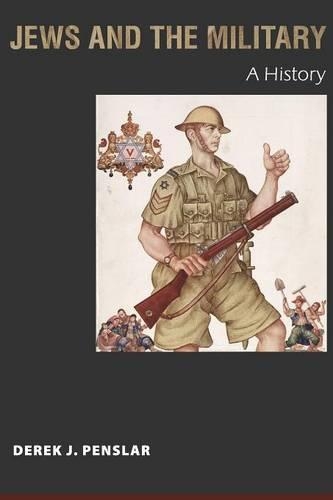 Бумажная книга «Jews and the Military: A History», автор Дерек Дж. Пенслар - фото №1