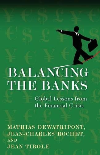 Бумажная книга «Balancing the Banks: Global Lessons from the Financial Crisis», авторов Жан-Шарль Роше, Матиас Деватрипонт - фото №1