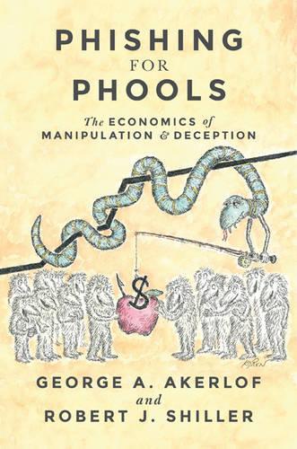 Бумажная книга «Phishing for Phools: The Economics of Manipulation and Deception», автор Роберт Дж. Шиллер - фото №1