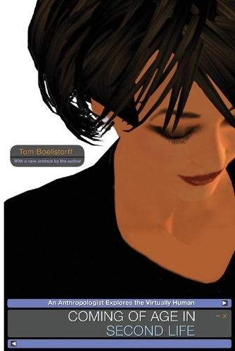 [object Object] «Coming of Age in Second Life: An Anthropologist Explores the Virtually Human», автор Том Белльсторфф - фото №1