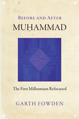 Бумажная книга «Before and After Muhammad: The First Millennium Refocused», автор Гарт Фауден - фото №1