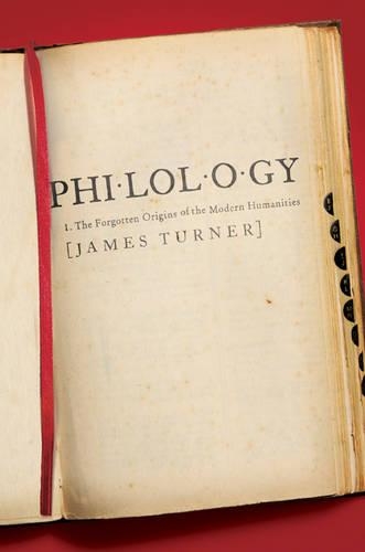 Бумажная книга «Philology: The Forgotten Origins of the Modern Humanities», автор Джеймс Тернер - фото №1