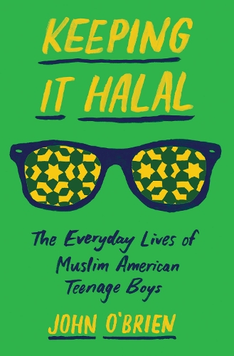 Бумажная книга «Keeping It Halal: The Everyday Lives of Muslim American Teenage Boys», автор Джон О'Брайен - фото №1