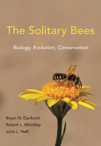 Паперова книга «The Solitary Bees: Biology, Evolution, Conservation», авторів Брайан Н. Данфорт, Джон Л. Нефф, Роберт Л. Мінклі - фото №1