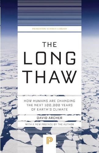 Бумажная книга «The Long Thaw: How Humans Are Changing the Next 100,000 Years of Earth’s Climate», автор Дэвид Арчер - фото №1