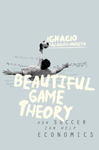 Паперова книга «Beautiful Game Theory: How Soccer Can Help Economics», автор Ігнасіо Паласіос-Уерта - фото №1