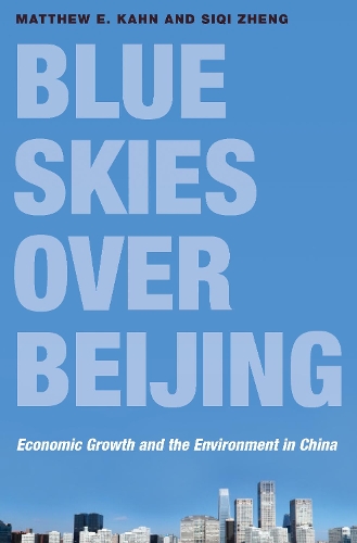 Бумажная книга «Blue Skies over Beijing: Economic Growth and the Environment in China», авторов Мэтью Е. Кан, Сици Чжэн - фото №1
