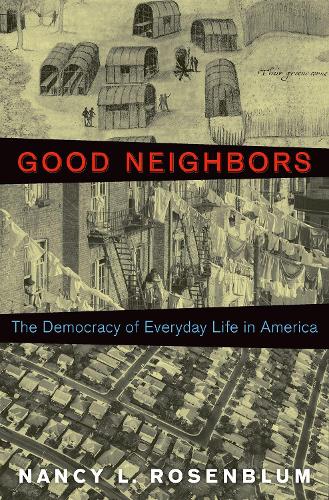 Бумажная книга «Good Neighbors: The Democracy of Everyday Life in America», автор Нэнси Л. Розенблюм - фото №1