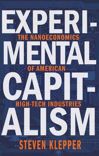 Паперова книга «Experimental Capitalism: The Nanoeconomics of American High-Tech Industries», автор Стівен Клеппер - фото №1