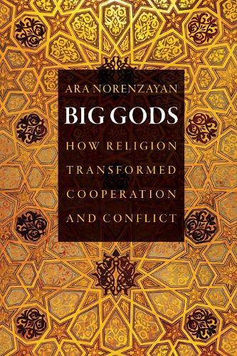 Бумажная книга «Big Gods: How Religion Transformed Cooperation and Conflict», автор Ара Норензаян - фото №1